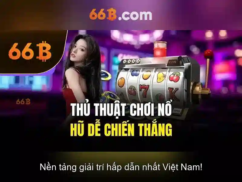 Trải nghiệm game SLOT 66B